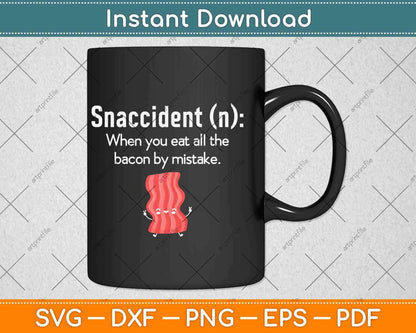 Snaccident Bacon Gift Love Keto Ketogenic Diet Svg Design Cricut Printable Files