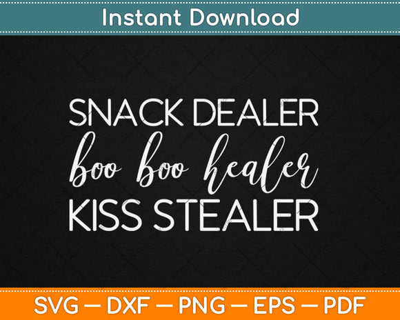 Snack Dealer Boo Boo Healer Kiss Stealer Svg Design Cricut 