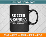 Soccer Grandpa Fathers Day Grandfather Svg Png Dxf Digital 