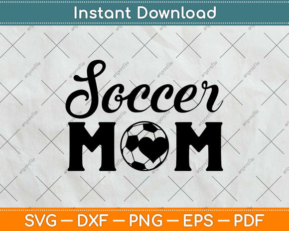 Soccer Mom Svg Design Cricut Printable Cutting Files