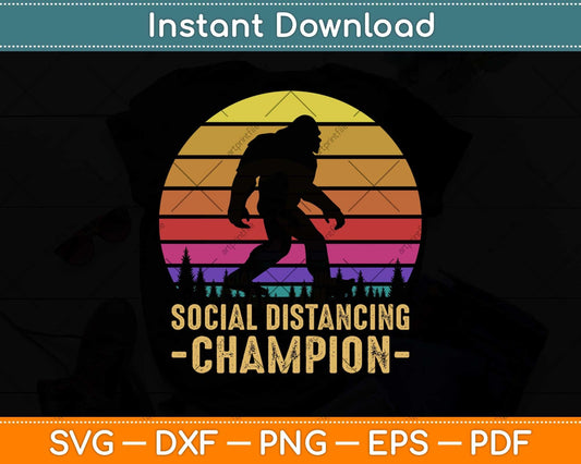 Social Distancing Champion Trendy Meme Funny Bigfoot Svg Png Dxf Cutting File