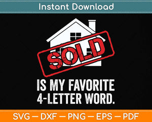 Sold Is My Favorite 4-Letter Word Svg Png Dxf Digital Cutting File