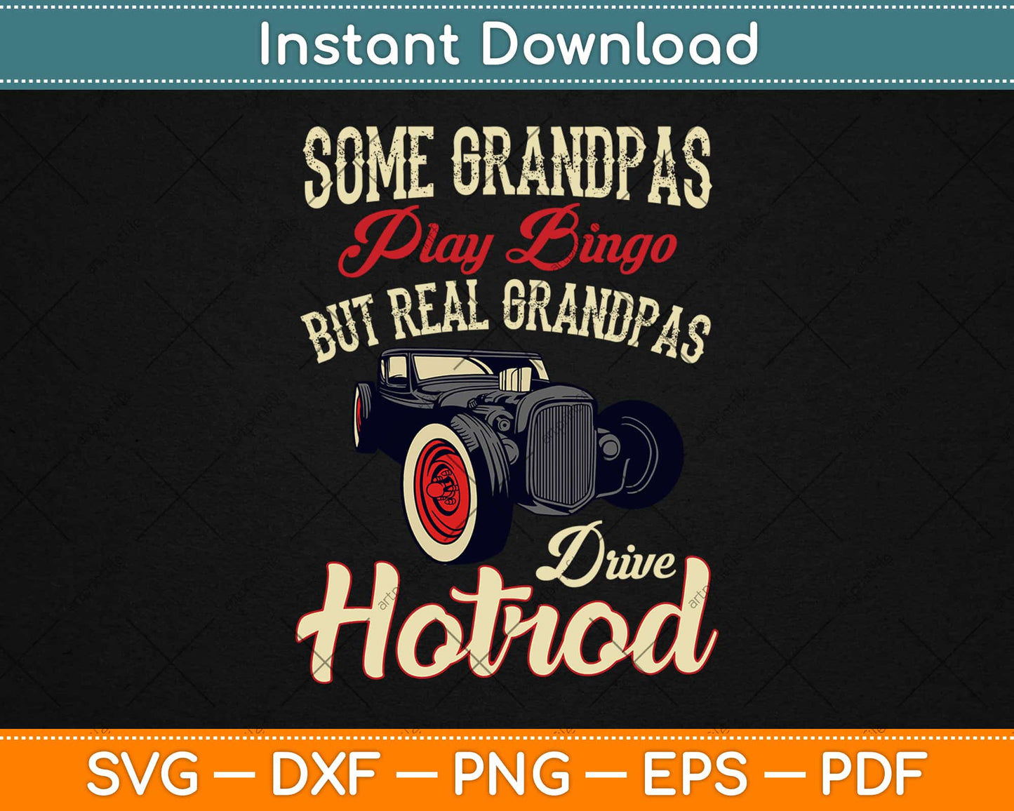 Some Grandpas Play Bingo But Real Grandpas Drive Hot Rods Svg Design