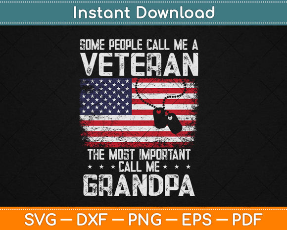 Some People Call Me A Veteran Call Me Grandpa Svg Design Cricut Cutting Files