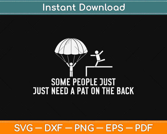 Some People Just Need A Pat On The Back Svg Design Cricut Printable Cutting Files