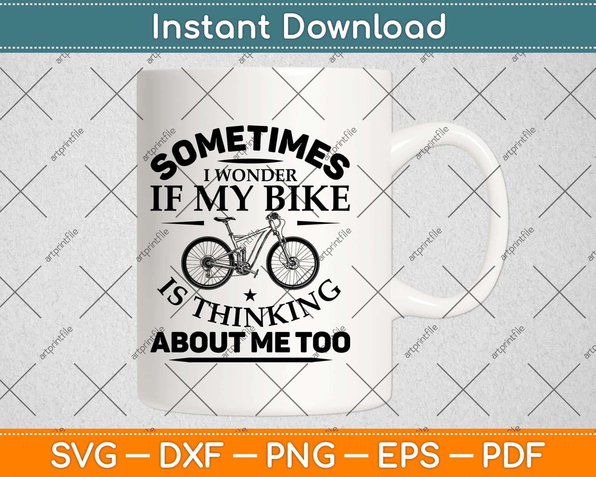 Sometimes I Wonder If My Bike Is Thinking About Me Svg Design