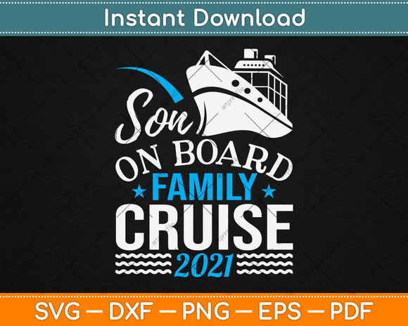 Son On Board Family Cruise 2021 Svg Design Cricut Printable 
