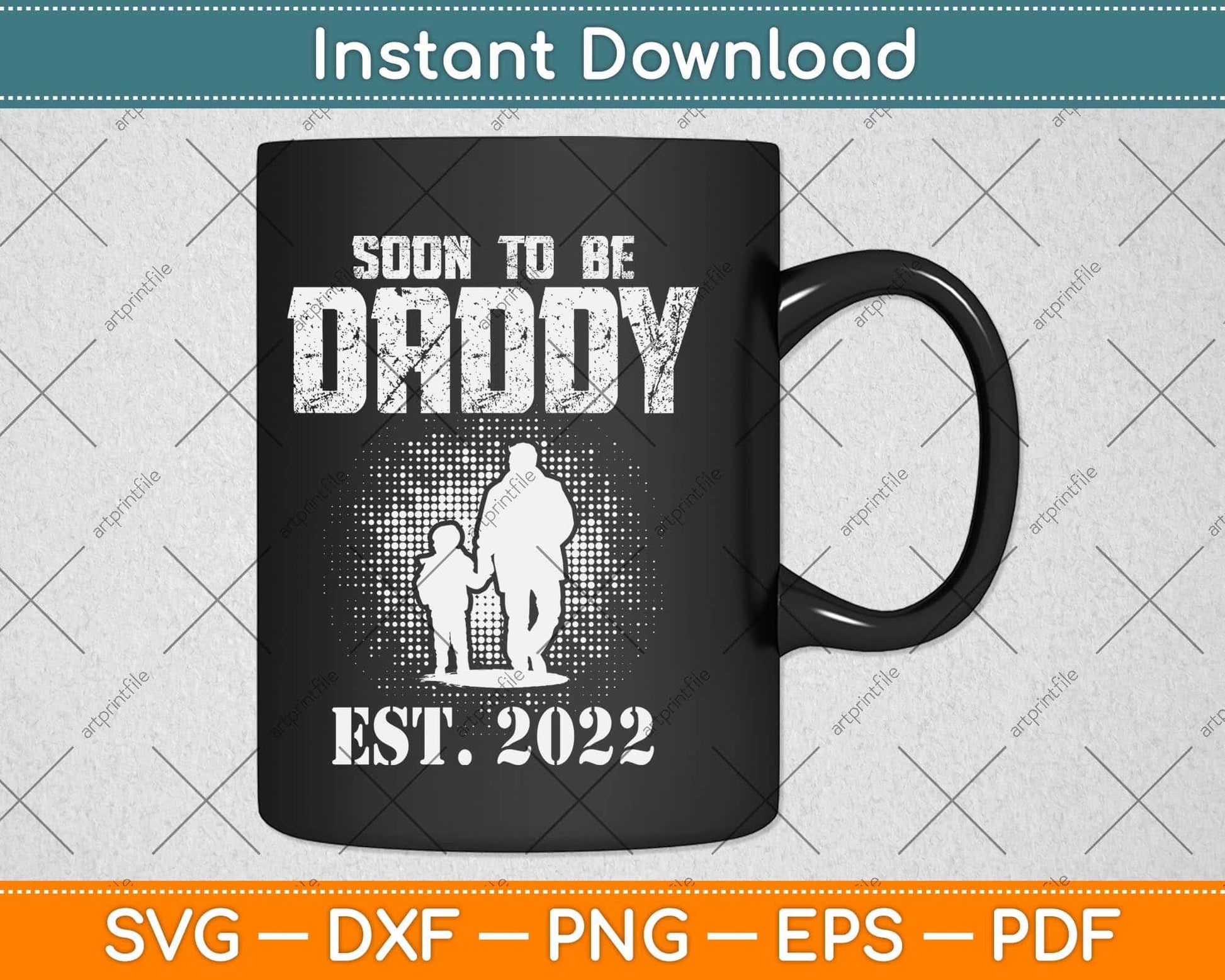 Soon To Be Daddy Est 2022 First Time Daddy New Dad Svg Png Dxf Digital Cutting File