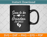 Soon to be Grandma 2022 Mother's Day For New Grandma Svg Png Dxf Cutting File