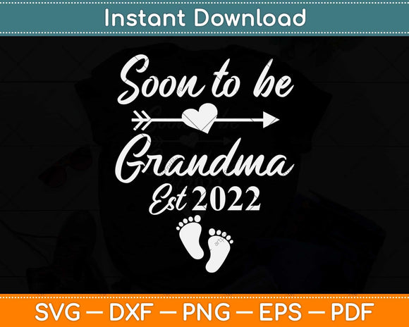 Soon to be Grandma 2022 Mother's Day For New Grandma Svg Png Dxf Cutting File