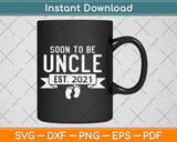 Soon To Be Uncle Est. 2021 gifts Funny First Time Uncle Svg Design Cutting Files