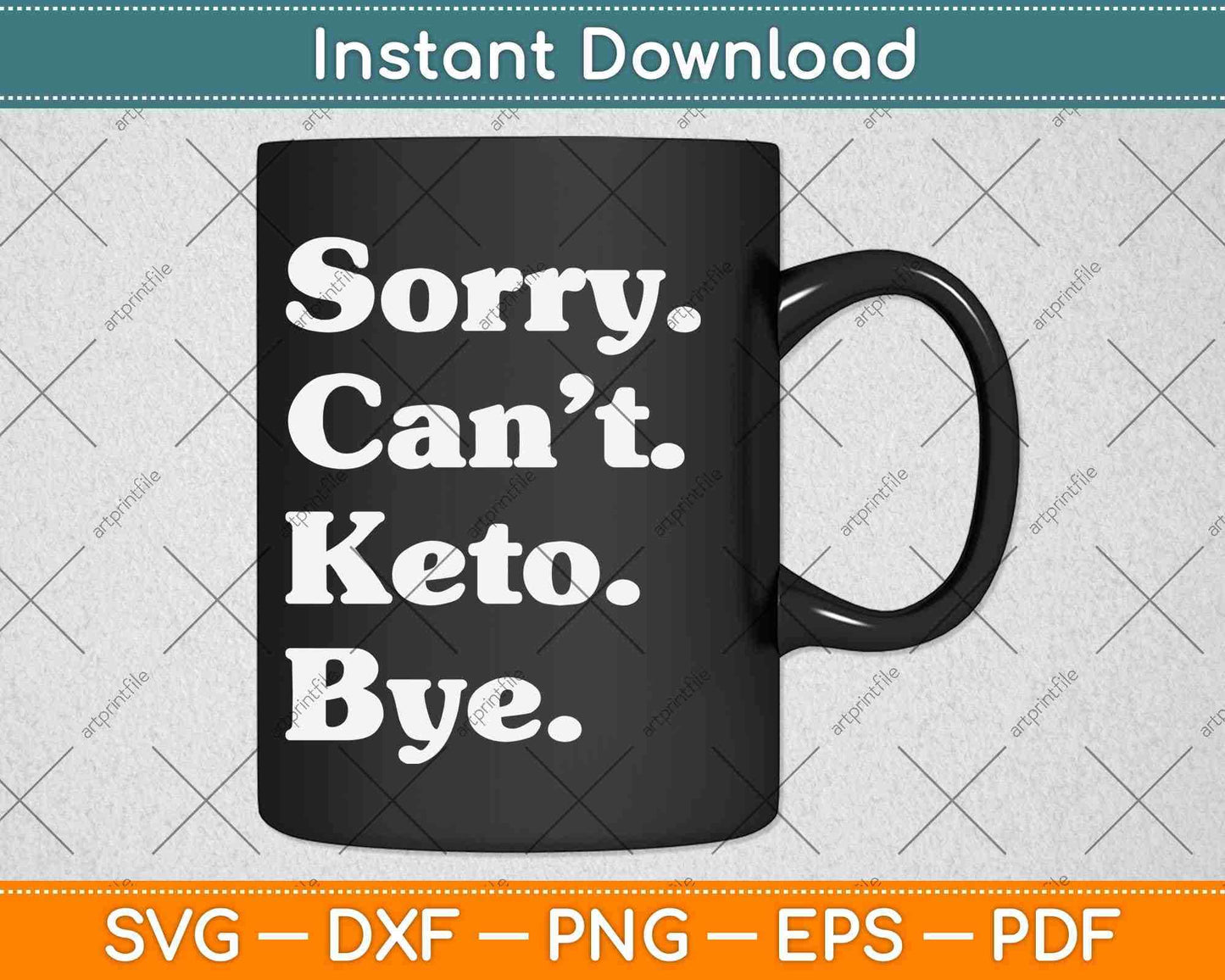 Sorry Can’t Ket Bye Funny Keto Die Svg Design Cricut Printable Cutting Files