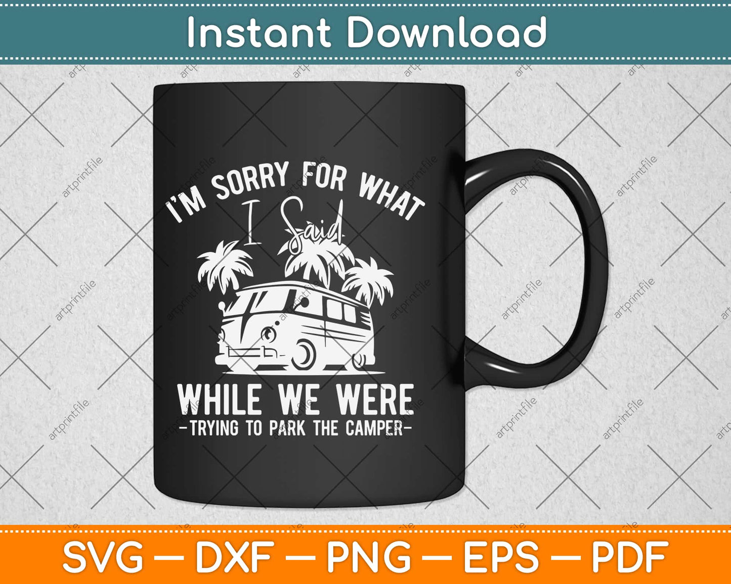 Sorry For What I Said While Parking Funny RV Camping Svg Design