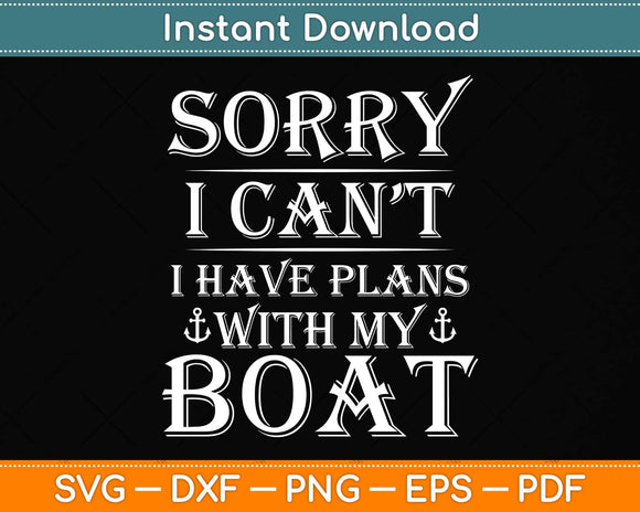 Sorry I Can’t I Have Plans With My Both Funny Boating Svg Png Dxf Digital Cutting File