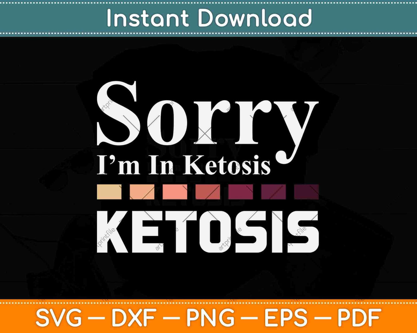 Sorry I Can't I'm In Ketosis Keto Lifestyle Svg Design Cricut Printable File