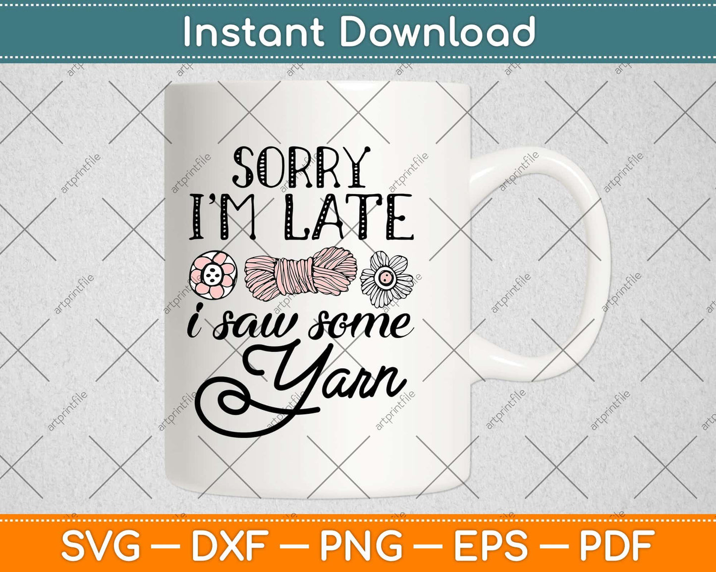 Sorry I’m Late I Saw Some Yarn Funny Yarn Hoarder Crochet Knitting Svg Design