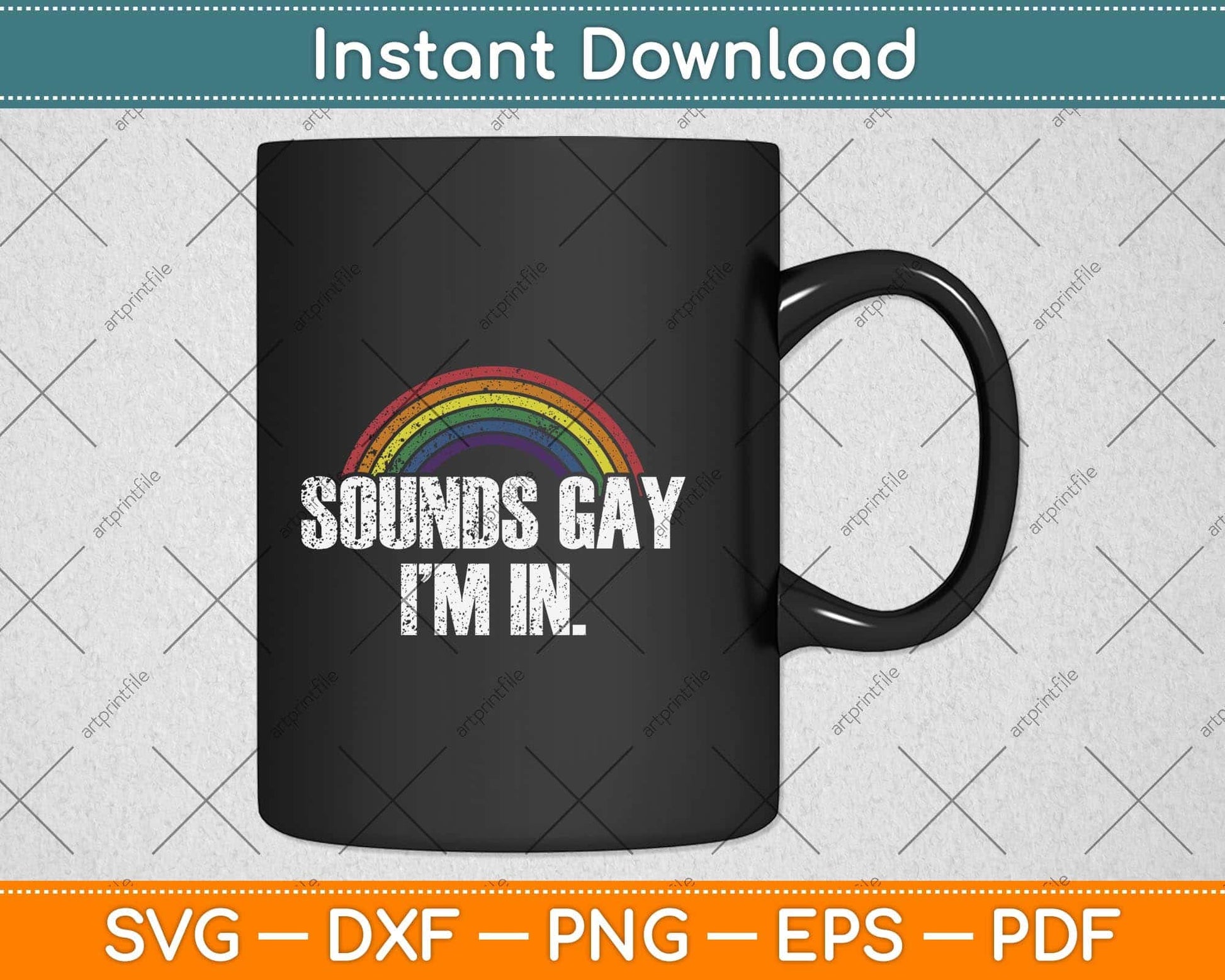 Sounds Gay I'm In With Rainbow Flag Svg Png Dxf Digital Cutting File