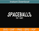 Space Balls Svg Png Dxf Digital Cutting File