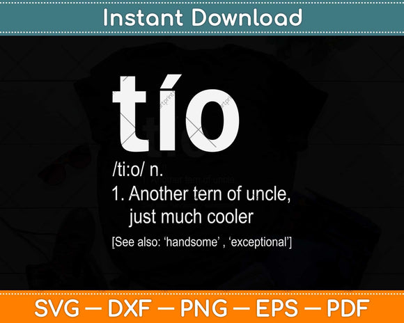 Spanish Uncle Tio Definition Fathers Day DAD Svg Png Dxf Digital Cutting File