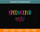 Sped Teacher - Speducator Heart Svg Png Dxf Digital Cutting File