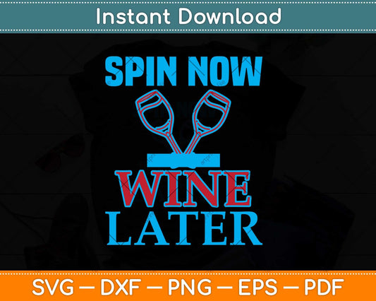 Spin Now Wine Later Cycling Svg Design Cricut Printable Cutting Files