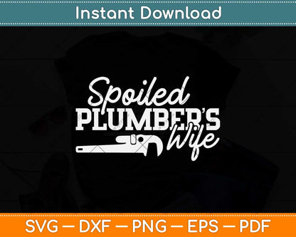 Spoiled Plumber's Wife Gift Svg Png Dxf Digital Cutting File
