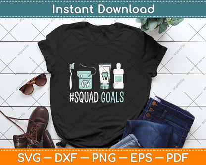 Squad Goals Dental Hygienist Dentist Toothbrush Svg Png Dxf Digital Cutting File