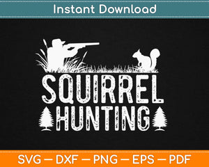 Squirrel Hunting Svg Design Cricut Printable Cutting Files