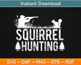 Squirrel Hunting Svg Design Cricut Printable Cutting Files