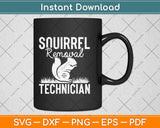 Squirrel Removal Technician Funny Squirrel Hunting Svg Png Dxf Digital Cutting File