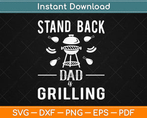 Stand Back Dad is Grilling Funny Fathers Day BBQ Svg Design 