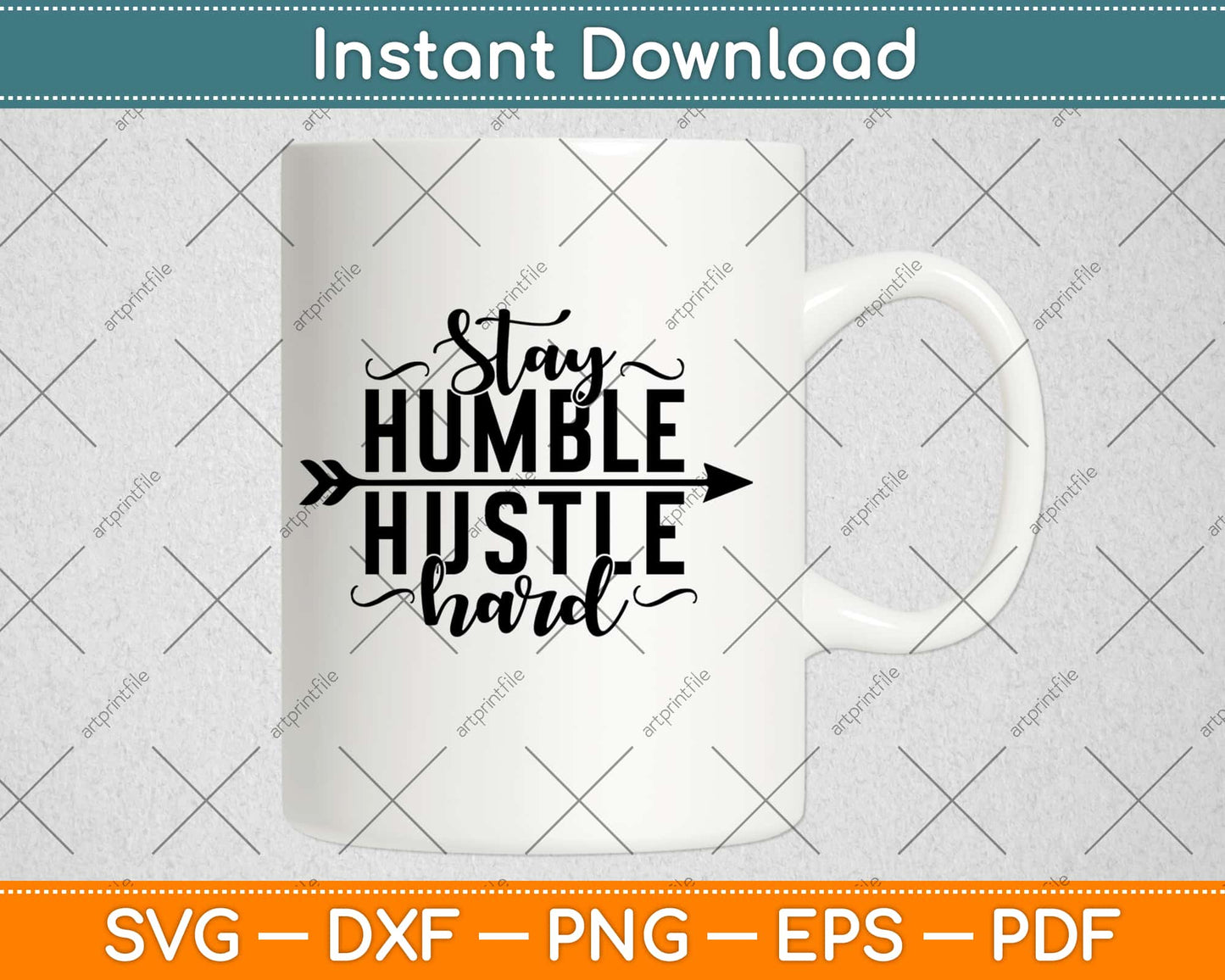 Stay Humble Hustle Hard Svg Design Cricut Printable Cutting Files