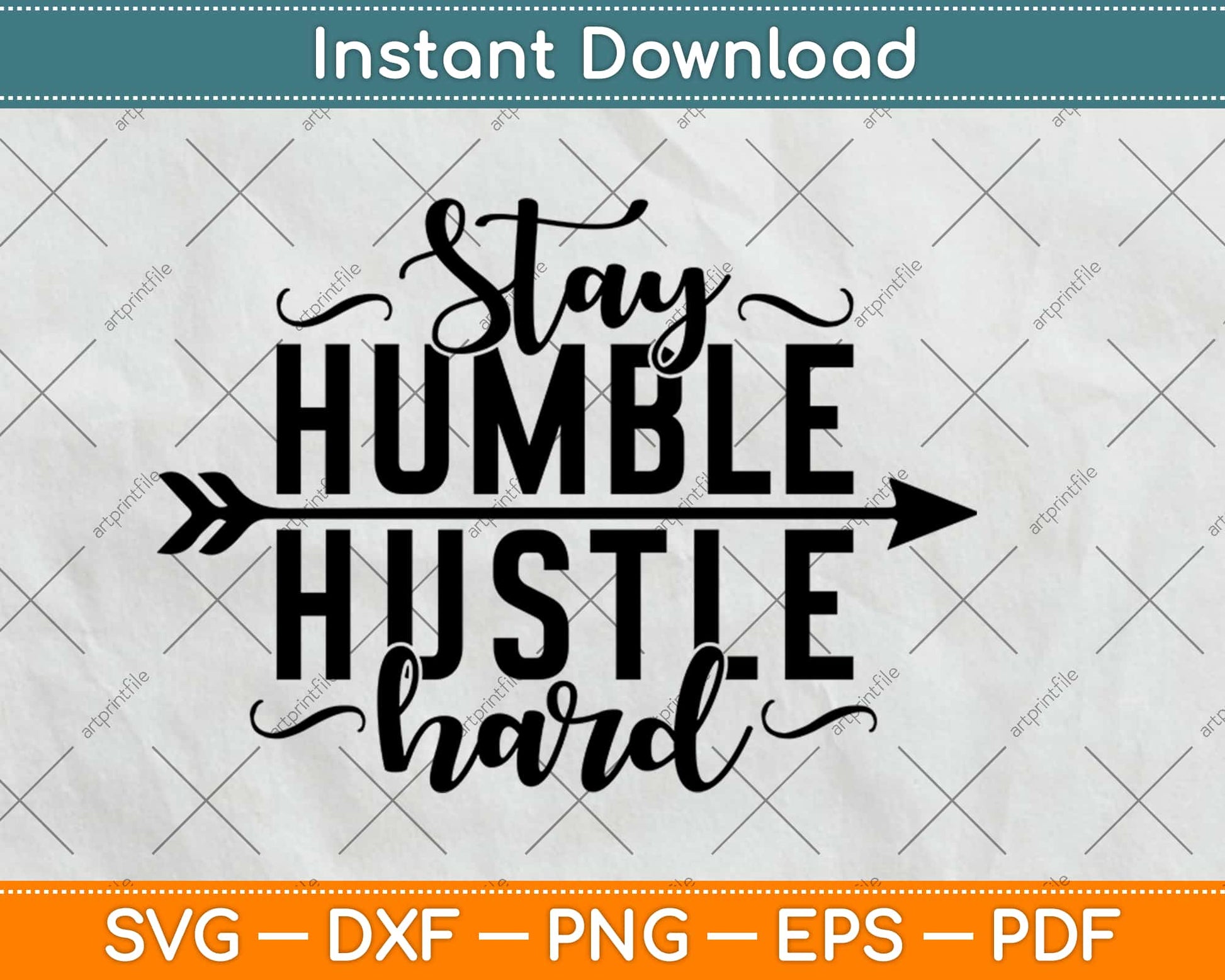 Stay Humble Hustle Hard Svg Design Cricut Printable Cutting Files