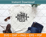 Stay Humble Hustle Hard Svg Design Cricut Printable Cutting 