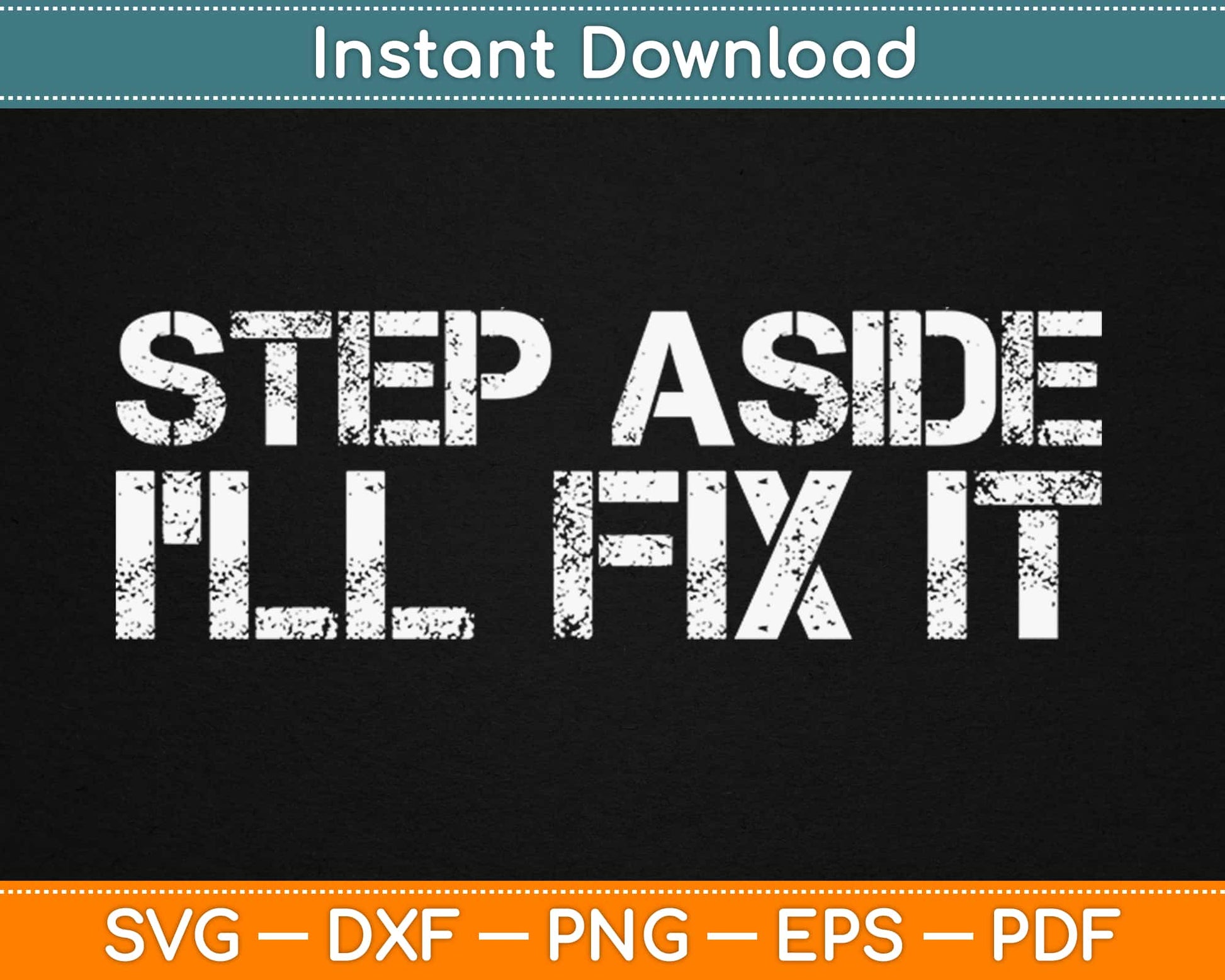 Step Aside I’ll Fix It Svg Design Cricut Printable Cutting Files