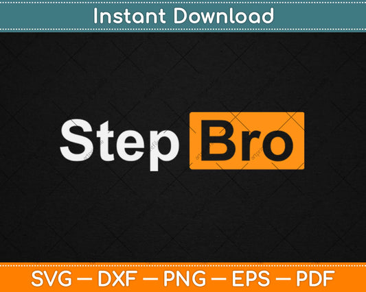 Step Bro Funny Svg Design Cricut Printable Cutting Files
