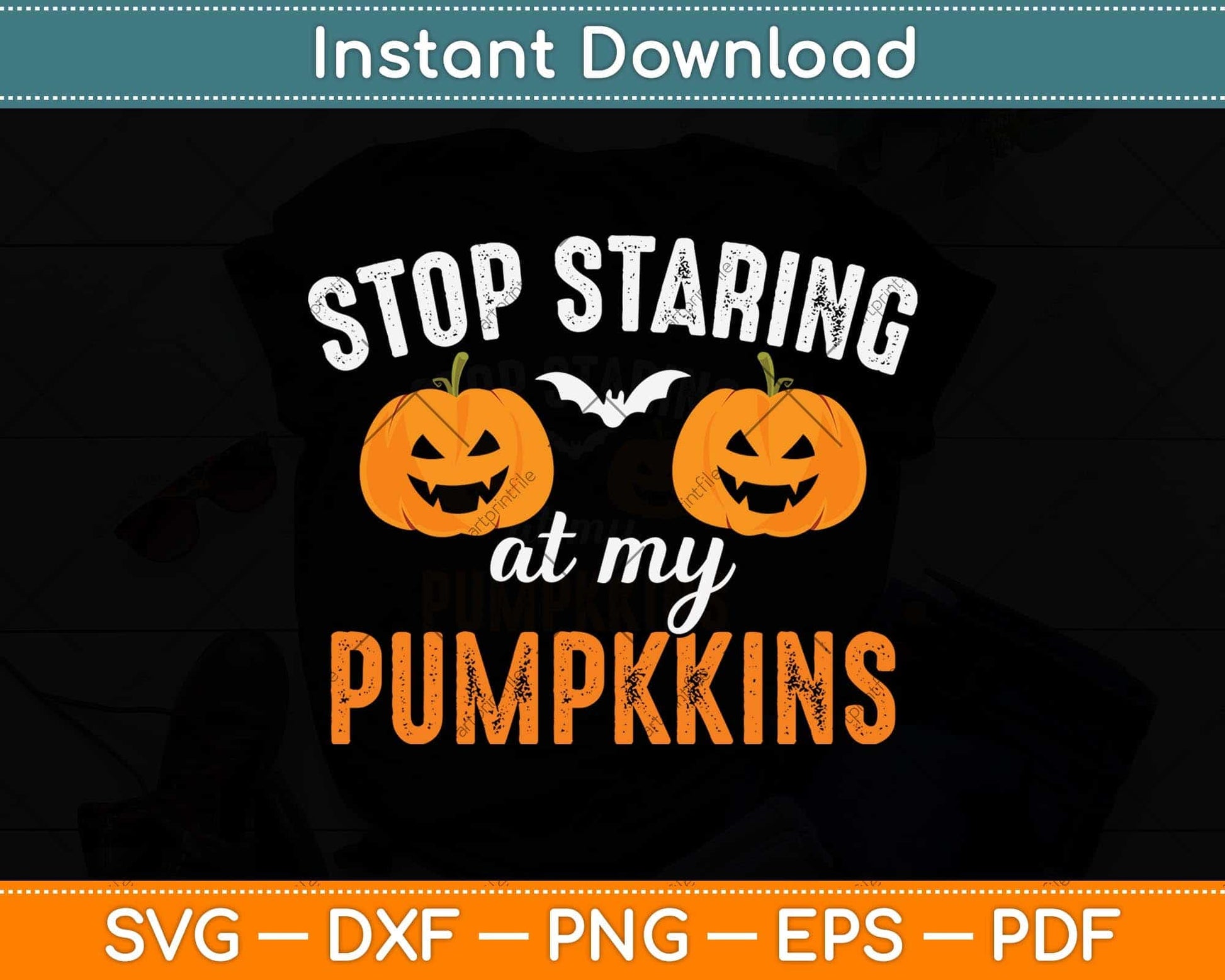 Stop Staring At My Pumpkins Funny Pumpkin Halloween Svg Png Dxf Digital Cutting File