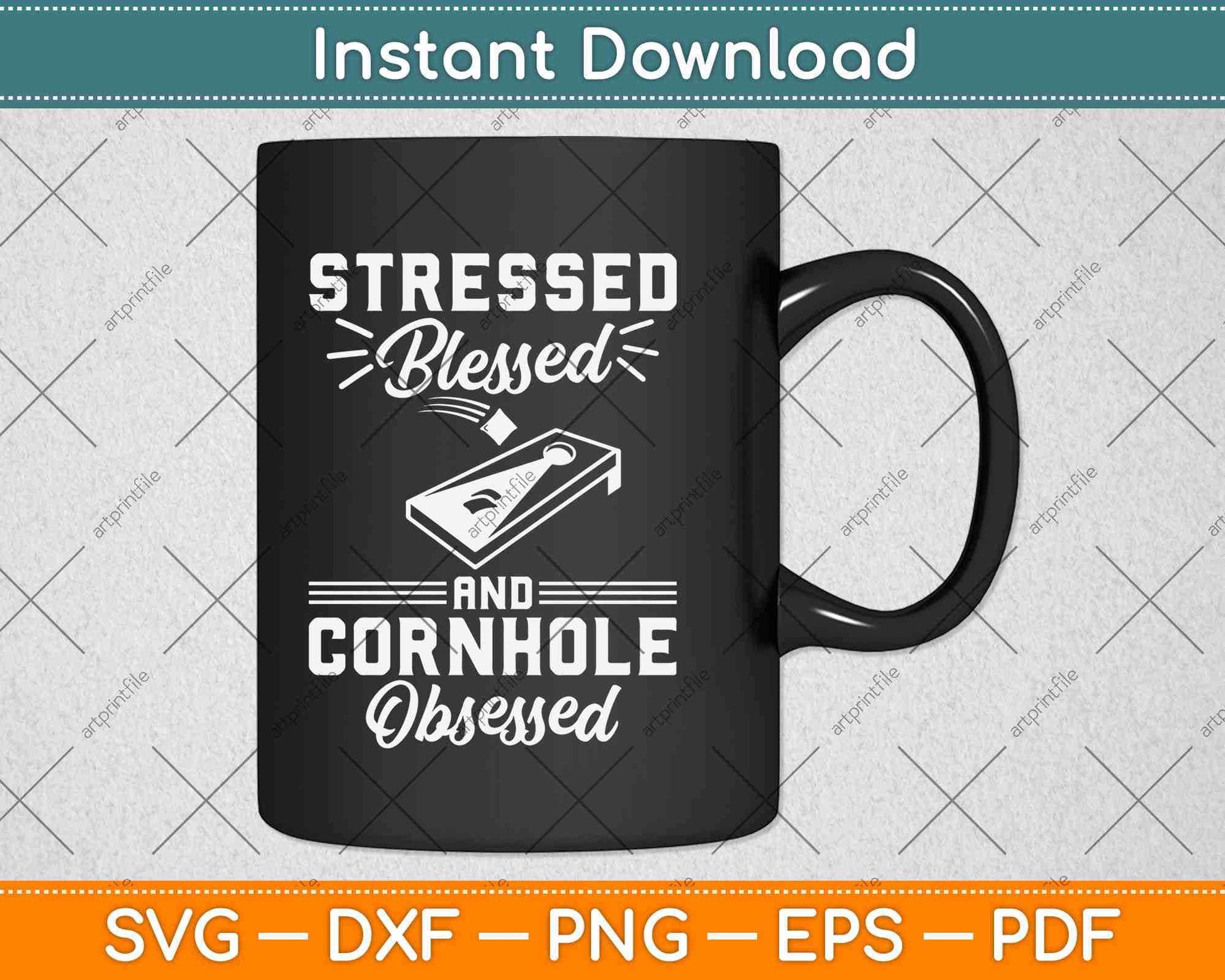 Stressed Blessed And Cornhole Obsessed Bean Bag Toss Game Svg Design