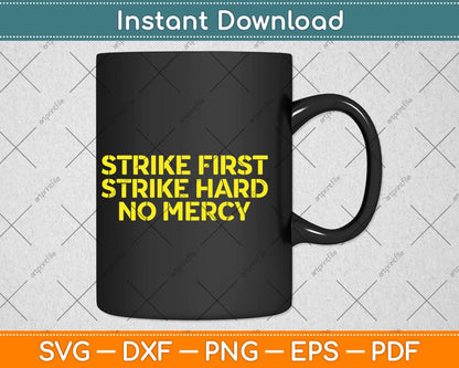 Strike First Strike Hard No Mercy Svg Design Cricut Printable Cutting Files