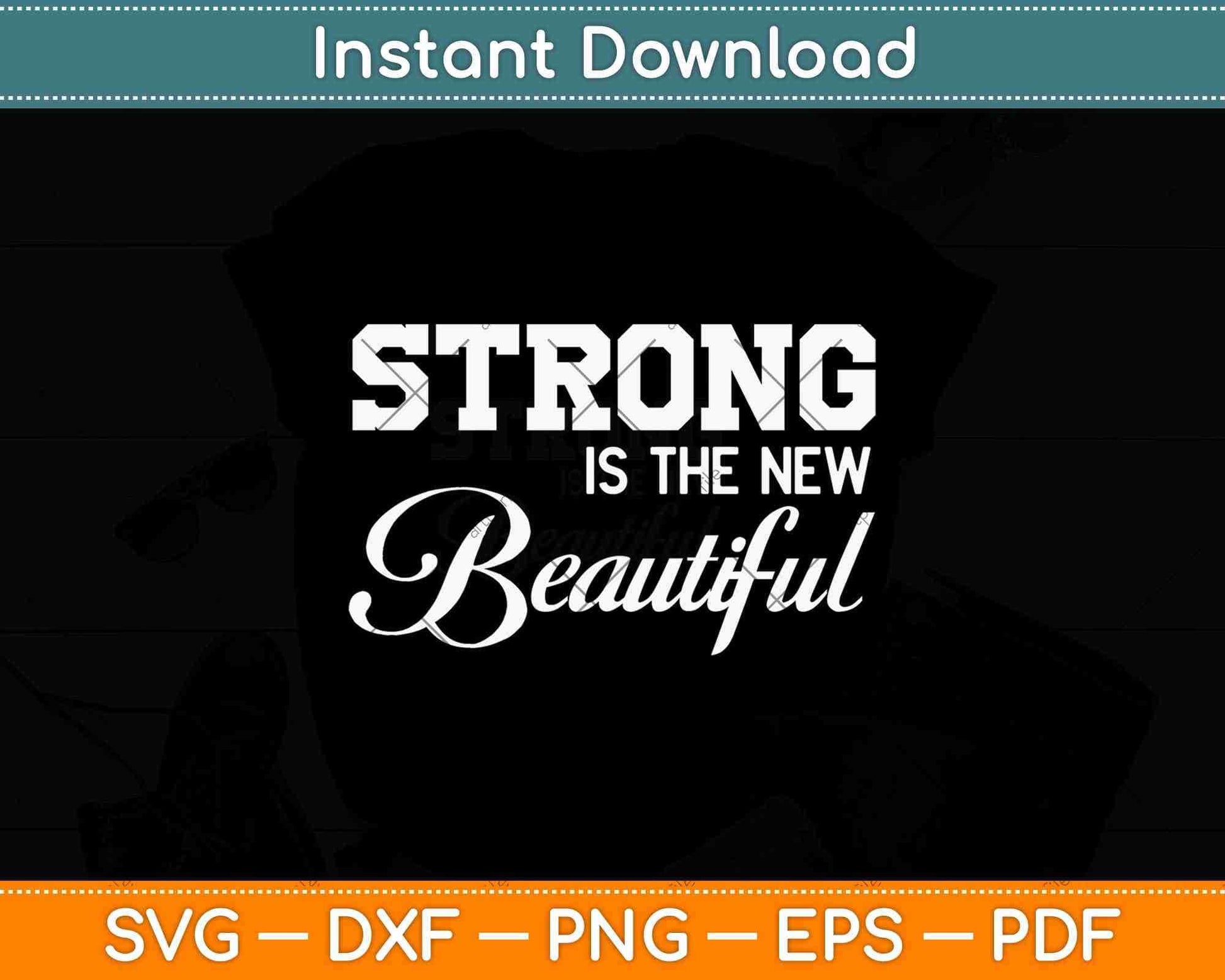 Strong Is The New Beautiful Girls Fitness Svg Png Dxf Digital Cutting File