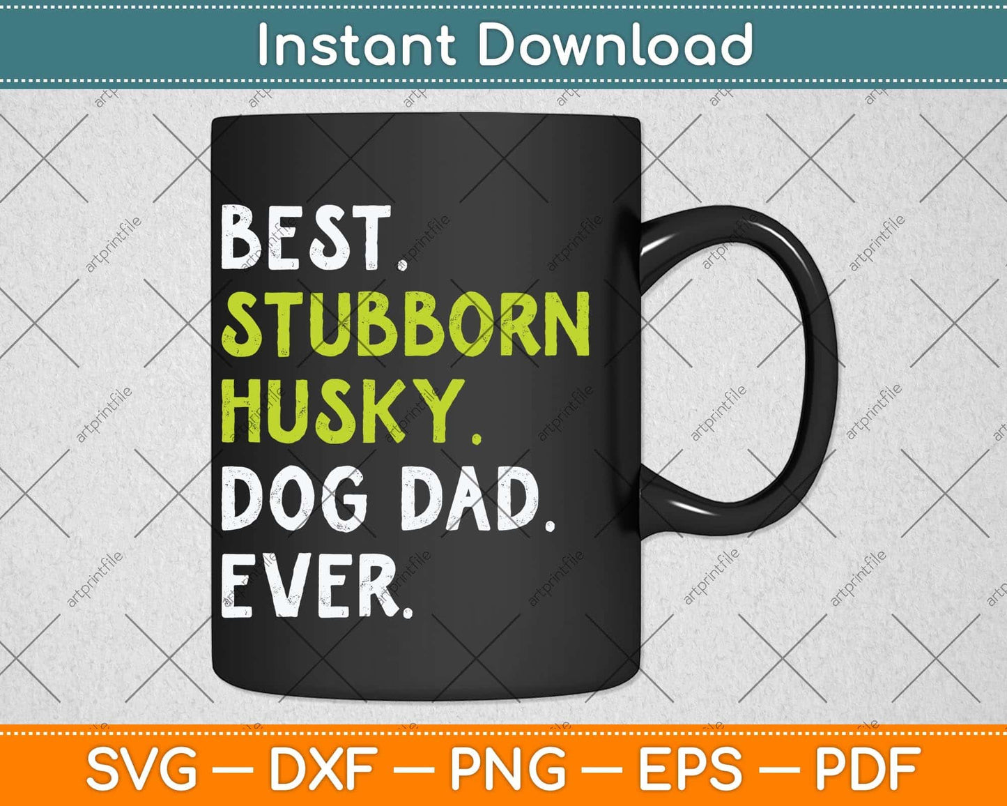 Stubborn Husky Dog Dad Fathers Day Dog Lovers Svg Png Dxf Digital Cutting File