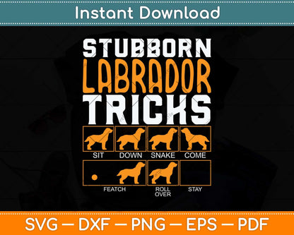 Stubborn Labrador Tricks Dog Fathers Day Svg Png Dxf Digital Cutting File