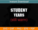 Student Tears Teacher Funny Svg Png Dxf Digital Cutting File