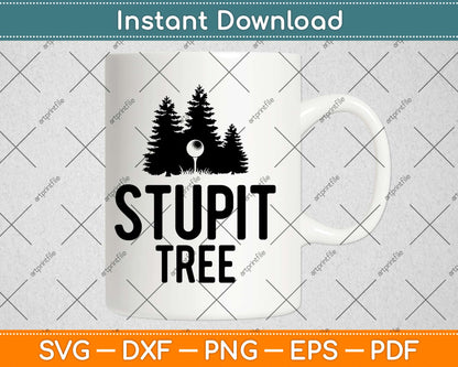 Stupid Tree Disc Golf Funny Frisbee Golf Svg Design Cricut Printable Cutting Files