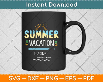 Summer Vacation Loading Last Day of School Teacher Svg Png Dxf Digital Cutting File