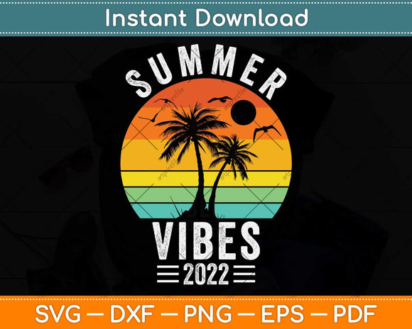 Summer Vibes Family Trip Summer Vacation 2022 Svg Png Dxf 