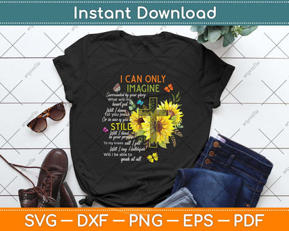 Sunflower Jesus Cross Butterfly I Can Imagine Christian Svg Png Dxf Digital Cutting File