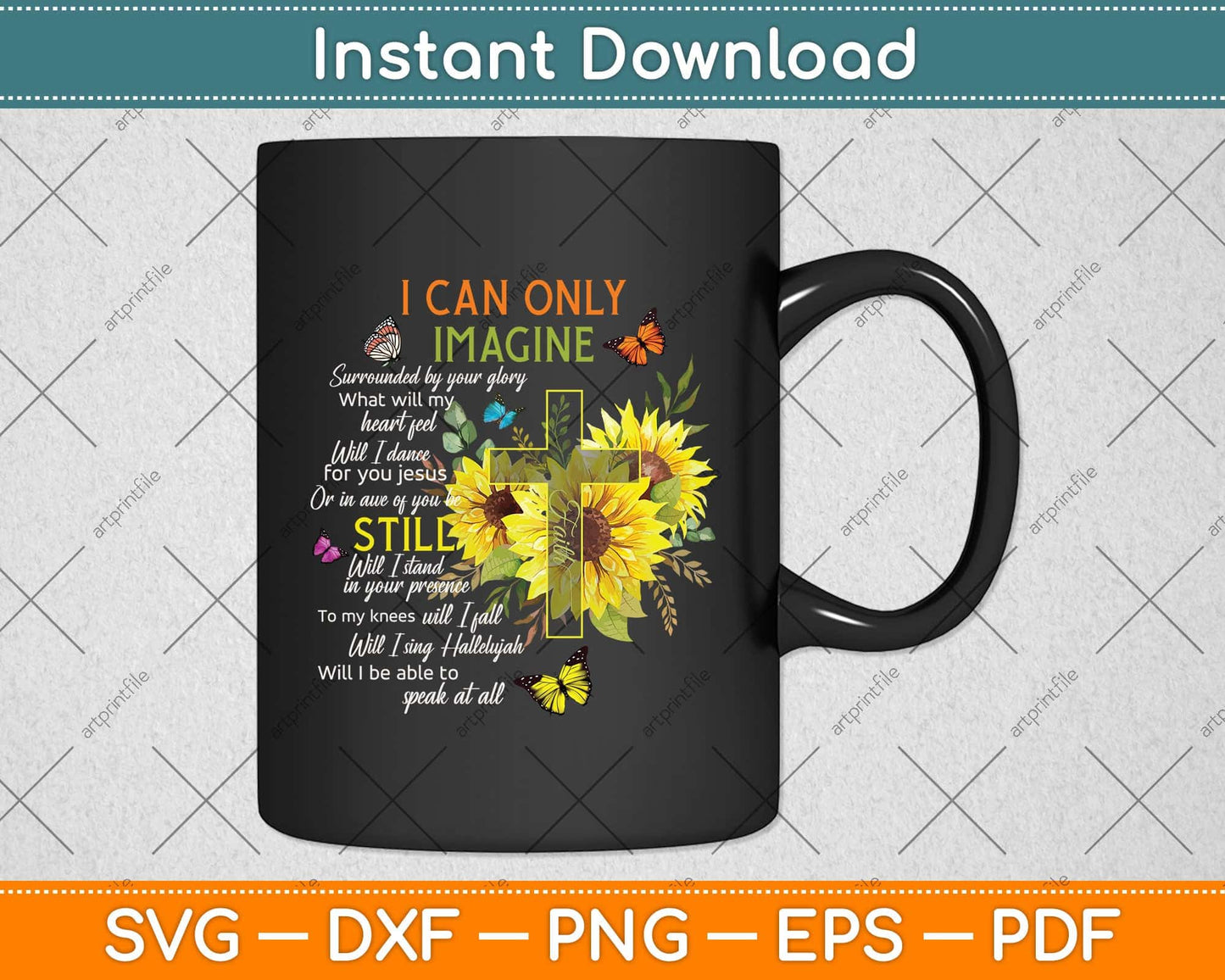 Sunflower Jesus Cross Butterfly I Can Imagine Christian Svg Png Dxf Digital Cutting File