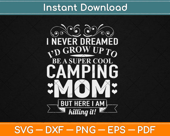 Super Cool Camping Mom Funny Camping Svg Design Cricut Printable Cutting Files
