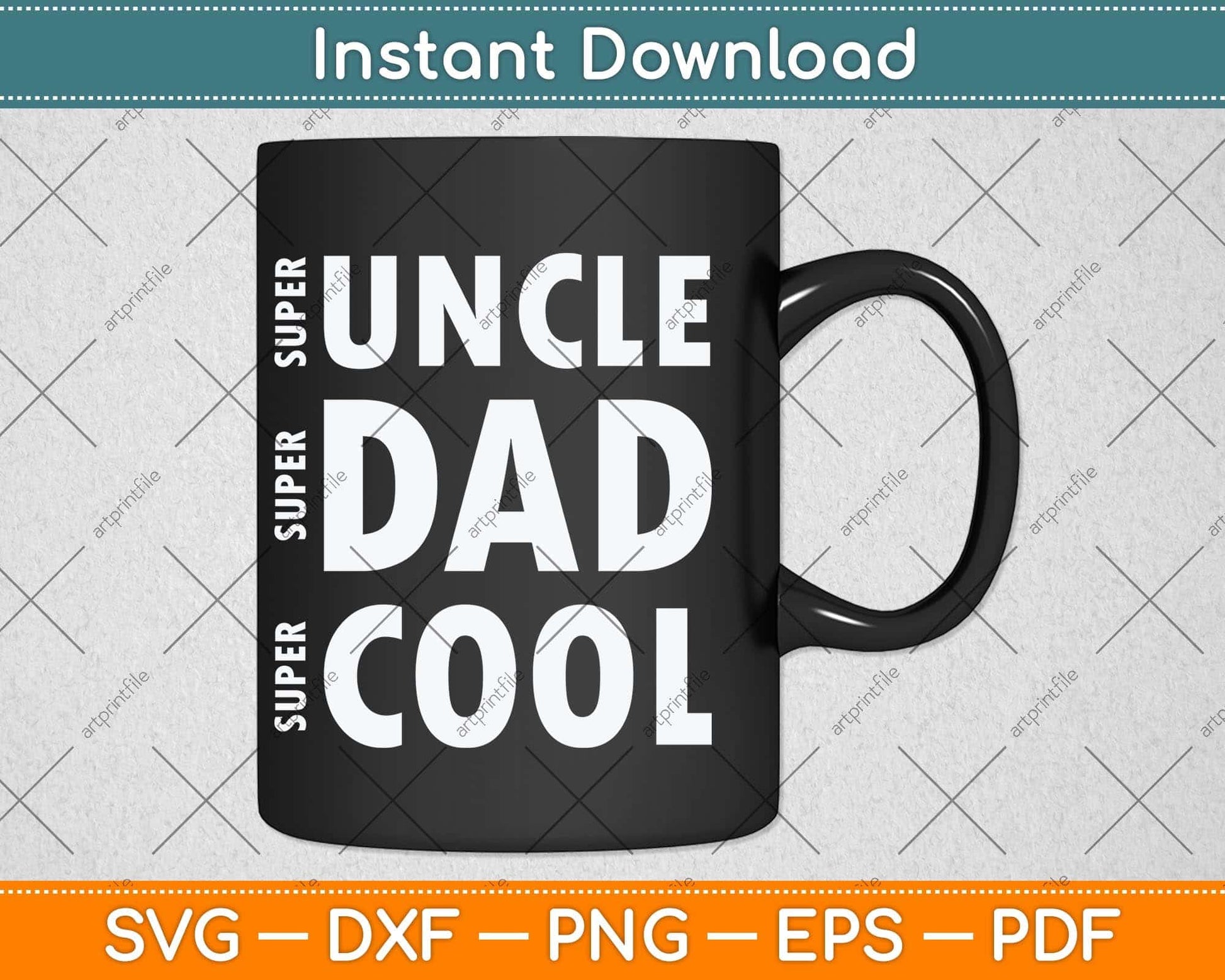 Super Uncle Super Dad Super Cool Fathers Day Svg Png Dxf Digital Cutting File
